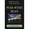 War With Iran: Political, Military, and Economic Consequences