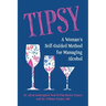 Tipsy: A Woman's Self-Guided Method for Managing Alcohol