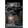 Haunted Mantorville: Trailing the Ghosts of Old Minnesota