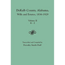 Dekalb County, Alabama, Wills and Estates 1836-1929. Volume II, K-Z
