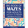 Big Book of Mazes for Adults: 185 Easy to Medium Labyrinth Puzzles