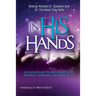 In His Hands: Journeying through One Man's Miracle via His Reflections, Confessions, and Progression