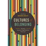 Cultures of Belonging: Building Inclusive Organizations That Last
