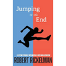 Jumping to the End: A Lifetime Struggle with Mental Illness and Alcoholism: A Memoir