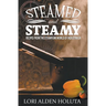Steamed and Steamy: Recipes From the Steampunk World of Industralia