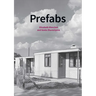 Prefabs: A Social and Architectural History