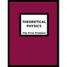 Theoretical Physics: The First Problem