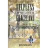 Helpless at the Gates of Graceland