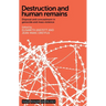 Destruction and Human Remains: Disposal and Concealment in Genocide and Mass Violence