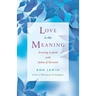 Love Is the Meaning: Growing in Faith with Julian of Norwich