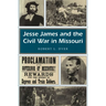 Jesse James and the Civil War in Missouri