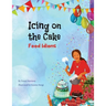 Icing on the Cake: Food Idioms (A Multicultural Book)