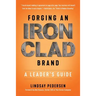 Forging An Ironclad Brand: A Leader's Guide