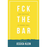 Fck The Bar: Take Your Place at Counsel Table