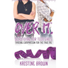 Over It. Devotional for Teen Girls: Trading Comparison for the True Me
