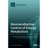 Neuroendocrine Control of Energy Metabolism