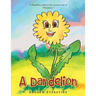 A Dandelion: A Story That Touches on the Sensitive Topic of "Flowerism."