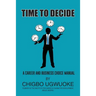 Time to Decide: A career choice manual