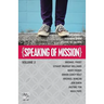 Speaking of Mission Volume 2