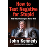 How to Test Negative for Stupid: And Why Washington Never Will