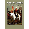 Man of Glory: Simon Bolivar