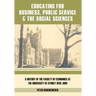 Educating for Business, Public Service and the Social Sciences: A History of the Faculty of Economics at the University of Sydney 1920-1999