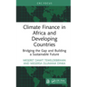 Climate Finance in Africa and Developing Countries: Bridging the Gap and Building a Sustainable Future