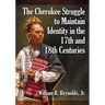The Cherokee Struggle to Maintain Identity in the 17th and 18th Centuries
