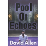 Pool of Echoes: An Inspirational Thriller