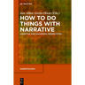 How to Do Things with Narrative: Cognitive and Diachronic Perspectives