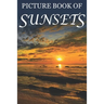 Picture Book of Sunsets: For Seniors with Dementia [Full Spread Panorama Picture Books]