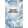 God Is My Undertaker