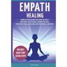 Empath Healing: Simple Strategies on How to Help Nurture your Highly Sensitive Self for Emotional Healing and Personal Growth