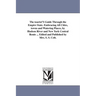 The tourist'S Guide Through the Empire State. Embracing All Cities, towns and Watering Places, by Hudson River and New York Central Route ... Edited a