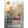 The Birdhouse Man: A Vietnam War Veteran's Story