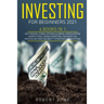 Investing For Beginners 2021: 6 Books In 1: Day Trading, Forex, Options & Swing, Dropshipping Shopify, Real Estate Investing. Discover The Psycholog