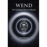 Wend: The Technique Between Breaths