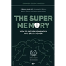 The Super Memory: 3 Memory Books in 1: Photographic Memory, Memory Training and Memory Improvement - How to Increase Memory and Brain Power