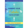 Sharing Your Catholic Faith Story: Tools, Tips, and Testimonies