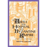 The Birth of the Hospital in the Byzantine Empire