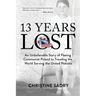 13 Years Lost: An Unbelievable Story of Fleeing Communist Poland to Traveling the World Serving the United Nations