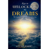 Keys to Unlocking My Dreams: The Language of Dreams: Biblical Meanings and Interpretation