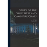 Story of the Wild West and Camp-Fire Chats