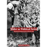 Hitler as Political Artist: Theatrical Impresario & Rock Star