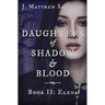 Daughters of Shadow and Blood - Book II: Elena