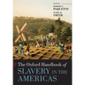 The Oxford Handbook of Slavery in the Americas