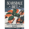 Scarsdale Diet: Easy, Fast And Healthy Recipes: Delicious Cooking Guide