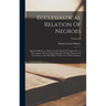 Ecclesiastical Relation Of Negroes: Speech Of Robert L. Dabney, In The Synod Of Virginia, Nov. 9, 1867, Against The Ecclesiastical Equality Of Negro P