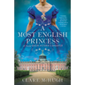 A Most English Princess: A Novel of Queen Victoria's Daughter