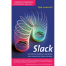 Slack: Getting Past Burnout, Busywork, and the Myth of Total Efficiency